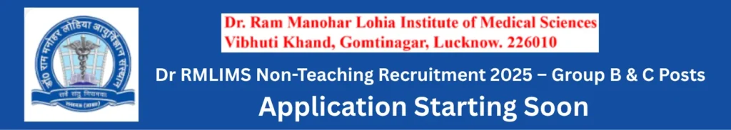 Dr RMLIMS Non-Teaching Recruitment 2025