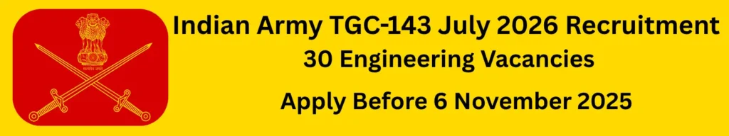 Indian Army TGC-143 July 2026 Recruitment